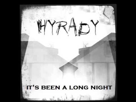 HyRaDy- It's been a long night
