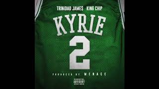 Trinidad James - Kyrie ft. King Chip [Prod. Menace]