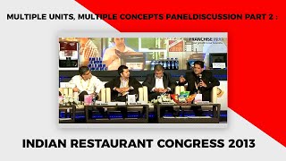 Multiple Units, Multiple Concepts: Panel discussion Part 2 : Indian Restaurant Congress 2013  image