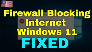 How to Fix Firewall Blocking Internet Windows 11