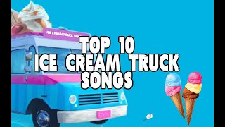 TOP 10 BEST ICE CREAM TRUCK SONGS 🚚🍦🍨🍧