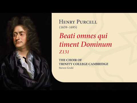 H. Purcell - Beati omnes qui timent Dominum Z.131 | The Choir of Trinity College Cambridge