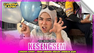 Download lagu KESEMSEM | NUNU UNYIL - CANDRA KAWIH‼️DESA GEBANG MEKAR KARANGMULYA GEBANG CIREBON 2025 mp3