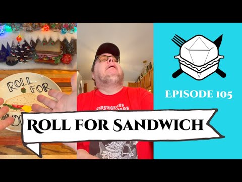 Roll for Sandwich EP 105 - 12/21/22
