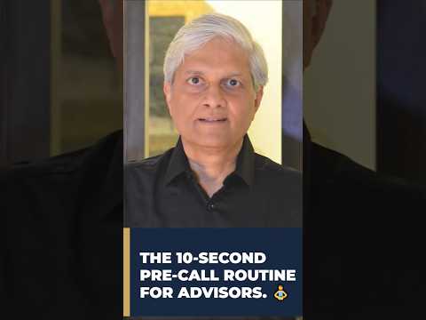 THE 10-SECOND PRE-CALL ROUTINE FOR ADVISORS
