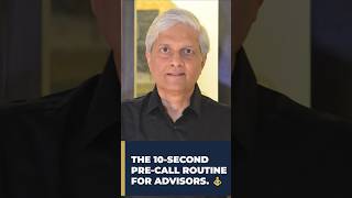 THE 10-SECOND PRE-CALL ROUTINE FOR ADVISORS.