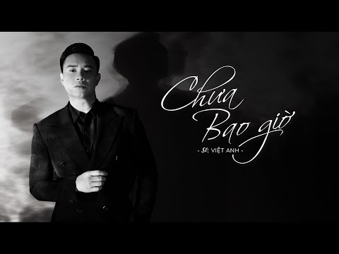 ĐÔNG HÙNG - CHƯA BAO GIỜ | ST : VIỆT ANH | ALBUM 30? | MV LYRICS