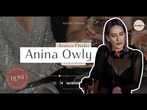 Anina Owly Mädelsabend bei Rosi (Dark Tech, Minimal)