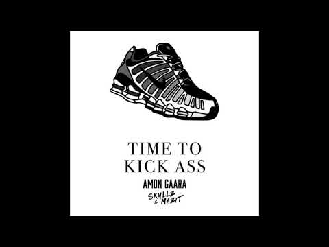 Amon Gaara ft SkullZ & Mazit - TIME TO KICK ASS