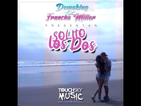 Domeking|Solito Los Dos FT (Franche Miller )