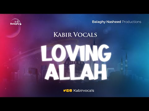 Loving Allah - English Nasheed - Vocals Only (No Music)