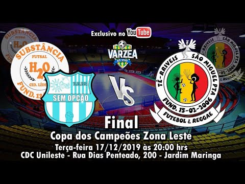 Sem Opção/Substância FS  x  Tê-rriveis FR - Final - Copa dos Campeões Zona Leste 2019