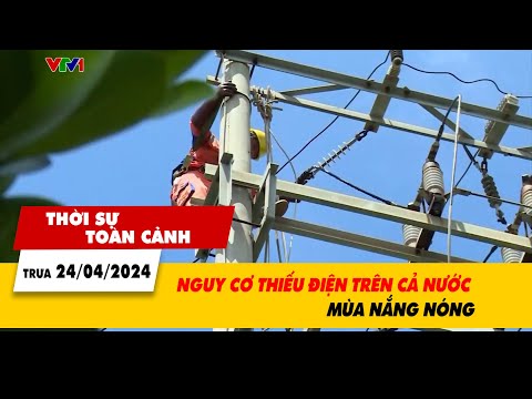 thoi su toan canh 244 nguy co thieu dien tren ca nuoc mua nang nong | vtv24