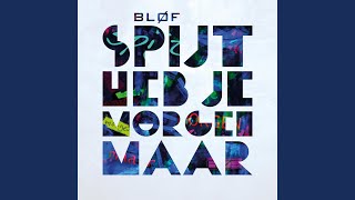 Spijt Heb Je Morgen Maar