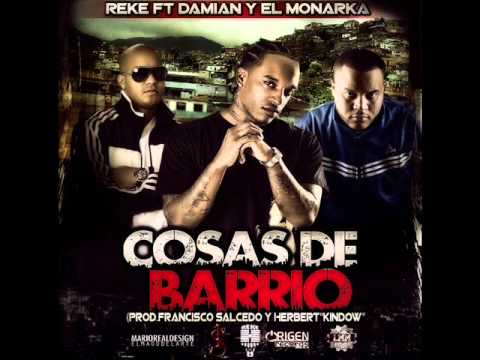 REKE FT  DAMIAN Y EL MONARKA   COSAS DE BARRIO