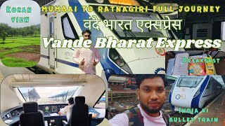 Vande Bharat Train Full Journey | Mumbai To Ratnagiri | India 1 First Super Fast Train | Saad Vlogs