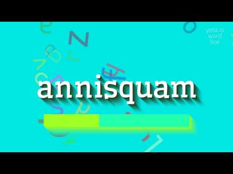 How to say "annisquam"! (High Quality Voices)