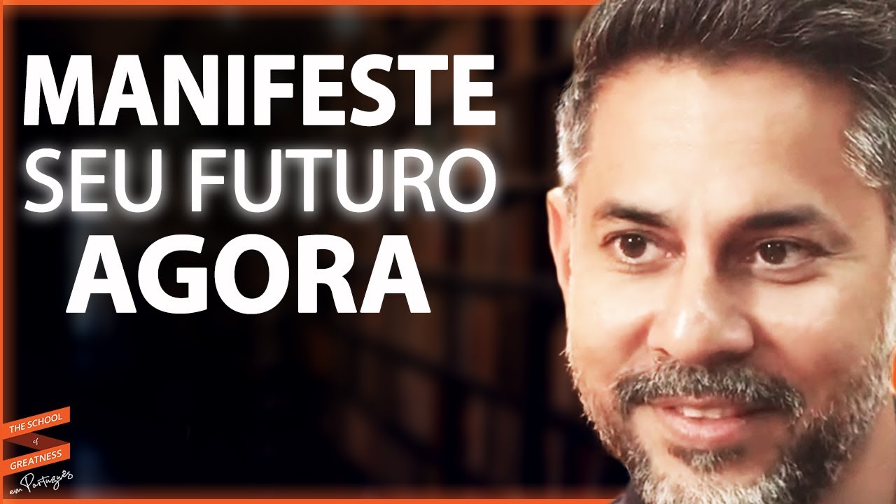Os 6 Passos Para MANIFESTAR O Futuro Que Você Deseja agora mesmo | Vishen Lakhiani & Lewis Howes