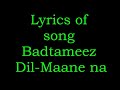 Badtameez Dil _ Maane na Lyrics fo song