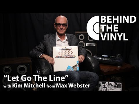 Behind The Vinyl: "Let Go The Line" with Kim Mitchell from Max Webster