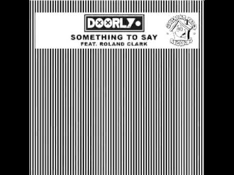 Doorly ft Roland Clark - Something To Say