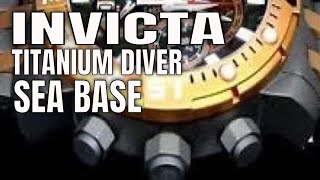 Invicta Watch Review : Invicta Sea Base Titanium Divers Watch Invicta Watch Review : Invicta Sea Base Titanium Divers Watch