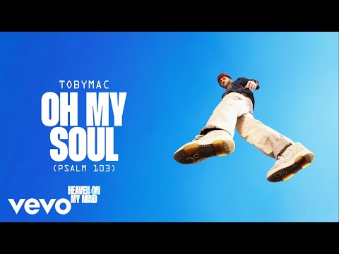 TobyMac - Oh My Soul (Psalm 103) (Official Audio)