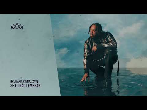 BK ', Marina Sena, JXNV$ - Se eu não lembrar