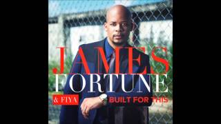 James Fortune & FIYA - Built For This