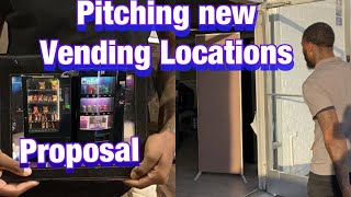 How I get my vending machine locations & presenting my business proposal !!!