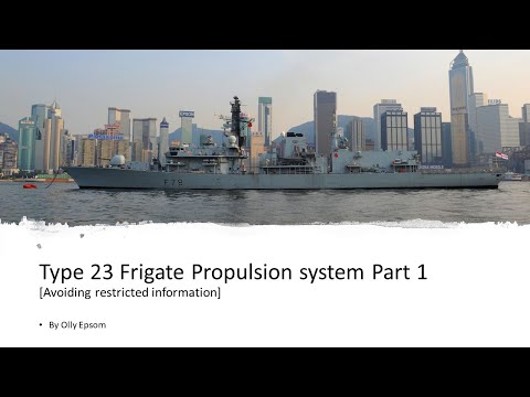 Royal Navy Type 23 Frigate propulsion system  - part 1