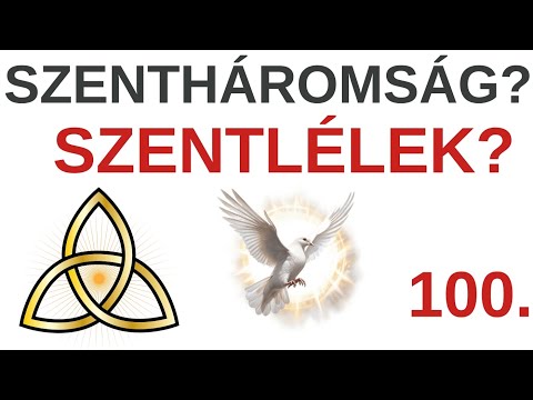 A Szentháromság és a Szentlélek / A Bibliáról - érthetően - 100. rész