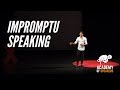 Impromptu Speaking: The tricks of the unprepared!