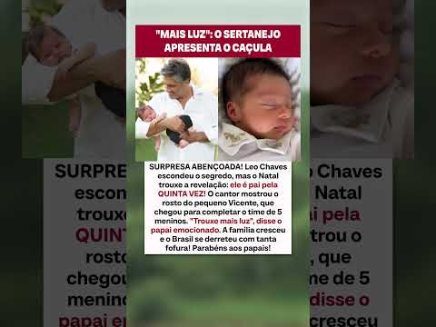 🚨 ELE FOI PAI DE NOVO! 😱 Leo Chaves revela 5º filho em pleno Natal e emociona fãs.