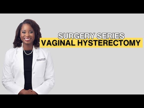 Total Vaginal Hysterectomy 101: A Complete Guide