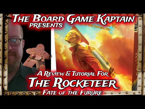 The Board Game Kaptain's Review & Tutorial for The Rocketeer: Fate of the Future