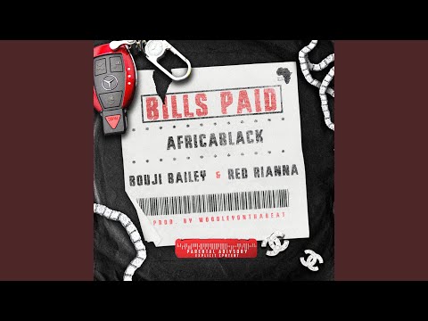 Bills Paid (feat. Bouji Bailey & Red Rianna)
