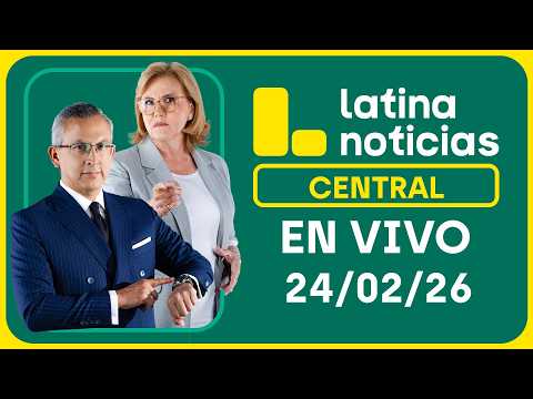 LATINA NOTICIAS CENTRAL - MARTES 24 DE FEBRERO DE 2026