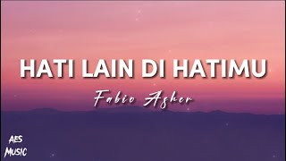 Download lagu Fabio Asher - Hati Lain Di Hatimu (Lirik) mp3