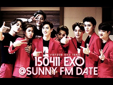 [Vietsub] 150410 EXO @ Sunny FM Date [EXO Team]