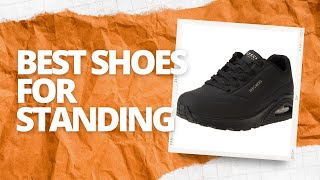 The Ultimate Guide to the Best Shoes for Standing All Day Women's Needs #shoes