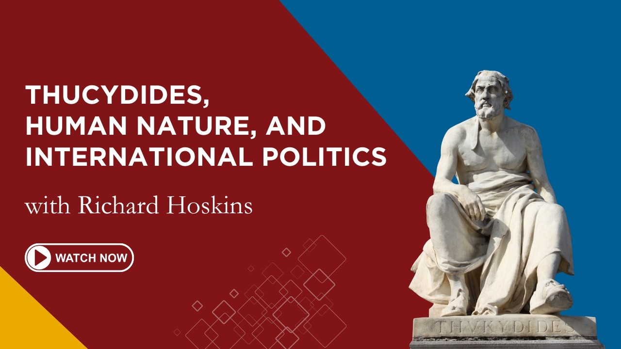 April 2022 First Friday Lecture - Thucydides, Human Nature, and International Politics