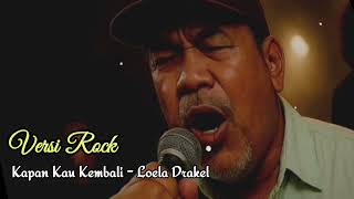 Download lagu Kapan Kau Kembali 🔰 Rock Version ‼️Loela Drakel mp3