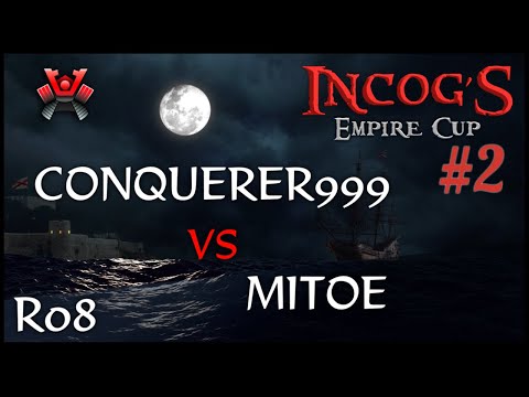 [AoE3] Conquerer999 vs Mitoe – Ro8 – iNcog's Empire Cup 2 ⚔️