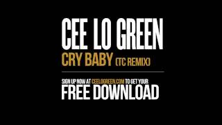 Cee Lo Green - Cry Baby (TC Remix)