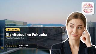 Nishitetsu Inn Fukuoka - I Was Not Ready for This | Fukuoka, Japan🏩