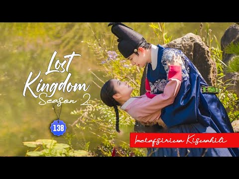 LOST KINGDOM S02E138 | IMETAFSIRIWA KISWAHILI