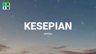 Download lagu Dygta - Kesepian / Lirik Lagu Mix mp3