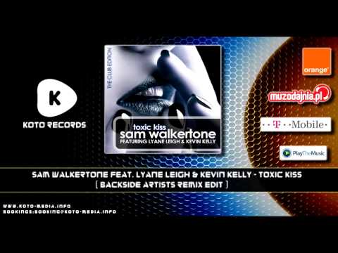 Sam Walkertone Feat. Lyane Leigh & Kevin Kelly - Toxic Kiss (Backside Artists Remix Edit)