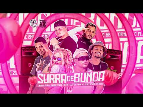 AFINHO DO FLUXO, LUKA DA Z.O, MANO CHEFE, CLEY 085 E MC ERIKAH - SURRA DE BUNDA (BNB NO BEAT)